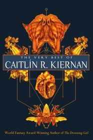 The Very Best of Caitlin R. Kiernan