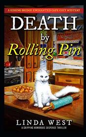 Death by Rolling Pin (Kissing Bridge Enchanted Cafe, Bk 2)