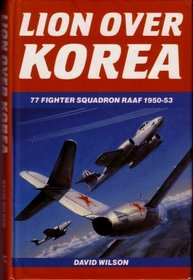 Lion over Korea: 77 Fighter Squadron RAAF, 1950-53