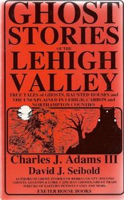 Ghost Stories of the Lehigh Valley