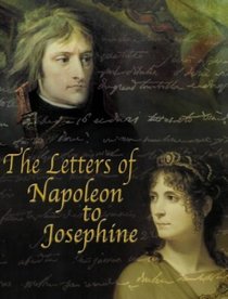 The Letters of Napoleon to Josephine