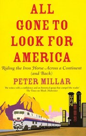 All Gone to Look for America: Riding the Iron Horse Across a Continent (and Back)