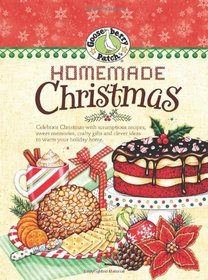 Homemade Christmas: Tried & true recipes, heartwarming memories and easy ideas for savoring the best of Christmas.