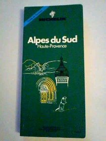 Michelin Green Guide Alpes De Sud (Green Guides) (French Edition)