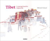 Tibet: La Peregrinacion Imposible / Tibetan Pilgrimage: Archtecture of the Sacred Land (Travesias) (Spanish Edition)