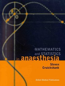 Mathematics and Statistics in Anesthesia (Oxford Medical Publications)