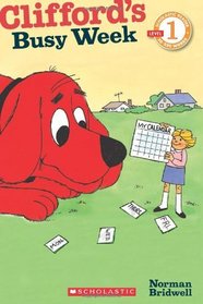 Clifford's Busy Week (Scholastic Reader Level 1)