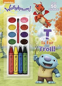 T is for Troll! (Wallykazam!) (Color and Paint plus Stickers)