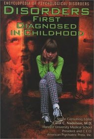 Disorders First Diagnosed in Childhood (The Encyclopedia of Psychological Disorders)