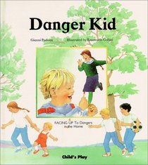 Danger Kid: Facing Up to Dangers in the Home