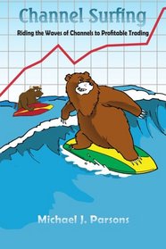Channel Surfing: Riding the Waves of Channels to Profitable Trading