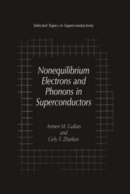 Nonequilibrium Electrons and Phonons in Superconductors (Selected Topics in Superconductivity)