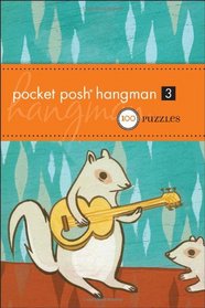Pocket Posh Hangman 3: 100 Puzzles (Pocket Posh Puzzle)
