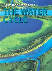 The Water Cycle (Science Matters)