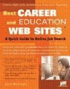 Best Career And Education Web Sites: A Quick Guide to Online Job Search (Best Career & Education Websites)