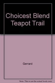 Choicest Blend Teapot Trail