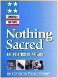 Congress & The People: Nothing Sacred (The Politics of Privacy)