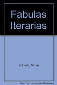 Fabulas Iterarias (Biblioteca de la literature y el pensamiento hispanicos ; 11) (Spanish Edition)