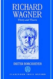 Richard Wagner: Theory and Theatre