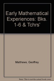 Early Mathematical Experiences: Bks. 1-6 & Tchrs'
