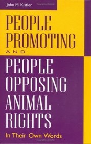 People Promoting and People Opposing Animal Rights: In Their Own Words