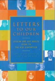 Letters to Our Children: Lesbian and Gay Adults Speak to the New Generation (The Lesbian and Gay Experience)