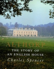 ALTHORP: THE STORY OF AN ENGLISH HOUSE
