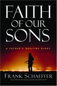 Faith of Our Sons: Voices from the American Homefront -- The Wartime Diary of a Marine's Father