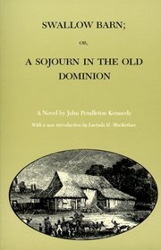 Swallow Barn; Or, a Sojourn in the Old Dominion (Library of Southern Civilization)