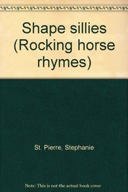 Shape sillies (Rocking horse rhymes)