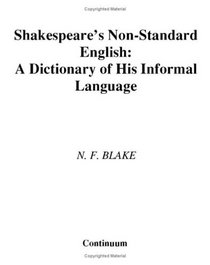 Shakespeare's Non-Standard English: A Dictionary of His Informal Language (Athlone Shakespeare Dictionary)