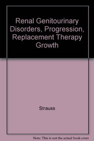 Renal Genitourinary Disorders, Progression, Replacement Therapy Growth