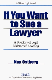 If You Want to Sue a Lawyer: A Directory of Legal Malpractice Attorneys