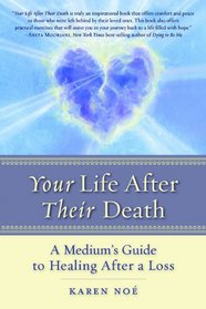 Your Life After Their Death: A Medium's Guide to Healing After a Loss