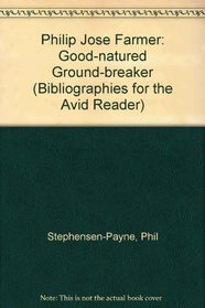 Philip Jose Farmer: Good-natured Ground-breaker (Bibliographies for the Avid Reader)