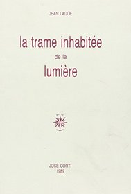 La trame inhabitee de la lumiere (French Edition)