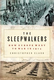 The Sleepwalkers LP: How Europe Went to War in 1914
