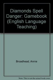 Diamonds Spell Danger: Gamebook (English Language Teaching)