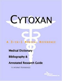 Cytoxan - A Medical Dictionary, Bibliography, and Annotated Research Guide to Internet References