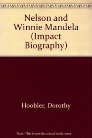 Nelson and Winnie Mandela (An Impact Biography)