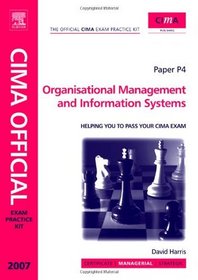 CIMA Exam Practice Kit Organisational Management and Information Systems, Third Edition: 2007 (CIMA  Managerial Level 2008)