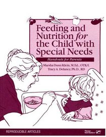 Feeding and Nutrition for the Child With Special Needs: Handouts for Parents