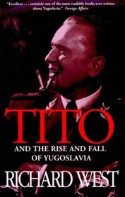 Tito and the Rise and Fall of Yugoslavia: And the Rise and Fall of Yugoslavia