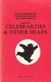An unexbeargated, compbearhensive, incombearable book of celebearties & other bears