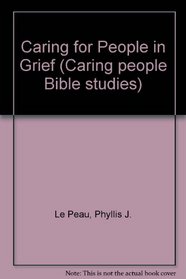 Caring for People in Grief (Caring people Bible studies)