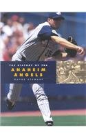 The History of the Anaheim Angels (Baseball (Mankato, Minn.).)