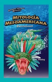 Mitologia Mesoamericana/ Mesoamerican Mythology: Quetzalcoatl (Historietas Juveniles: Mitologias/ Jr. Graphic Mythologies) (Spanish Edition)