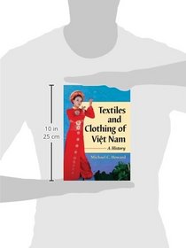 Textiles and Clothing of Viet Nam: A History