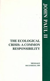The Ecological Crisis: A Common Responsibility