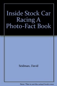 Inside Stock Car Racing: A Photo-Fact Book